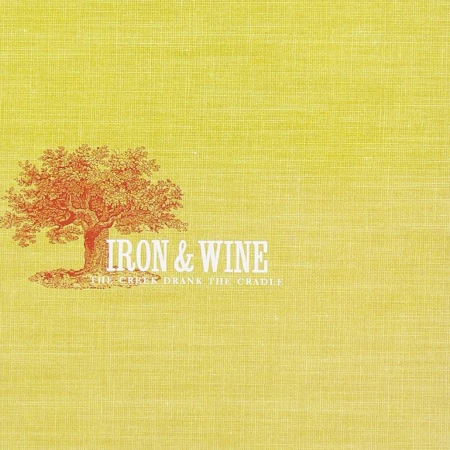 Iron and Wine – The Creek Drank the Cradle